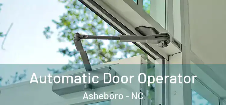 Automatic Door Operator Asheboro - NC