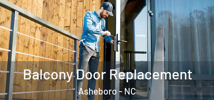  Balcony Door Replacement Asheboro - NC