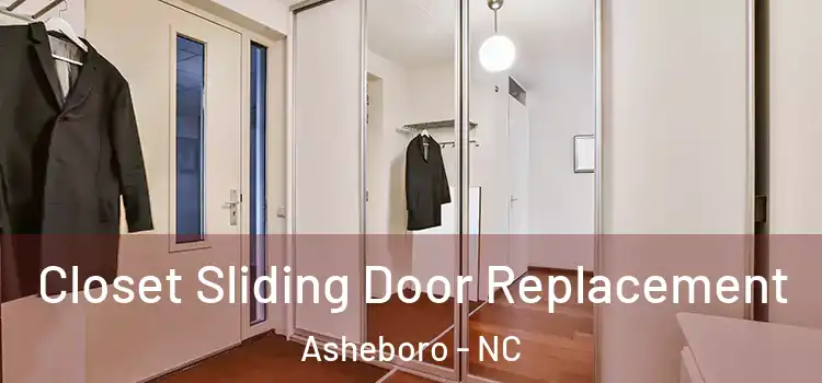  Closet Sliding Door Replacement Asheboro - NC