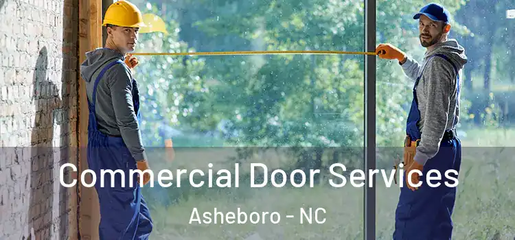 Commercial Door Services Asheboro - NC