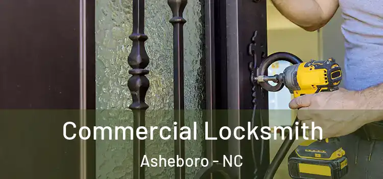 Commercial Locksmith Asheboro - NC