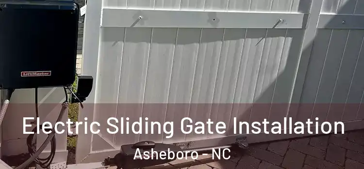 Electric Sliding Gate Installation Asheboro - NC