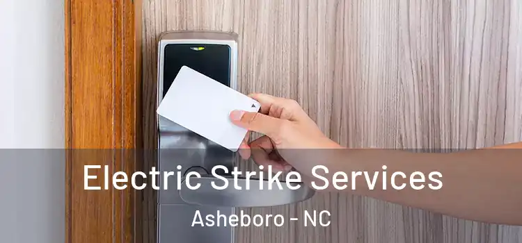 Electric Strike Services Asheboro - NC