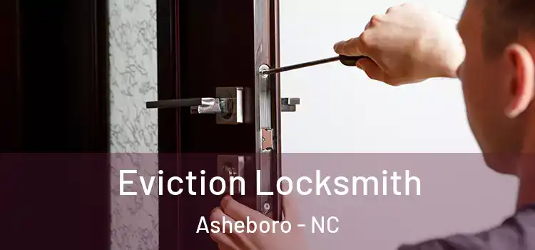  Eviction Locksmith Asheboro - NC