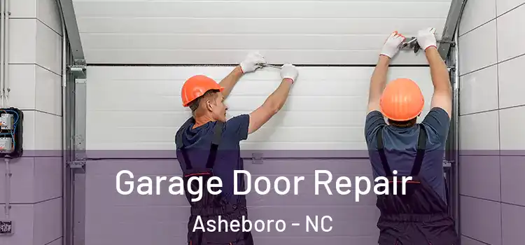  Garage Door Repair Asheboro - NC
