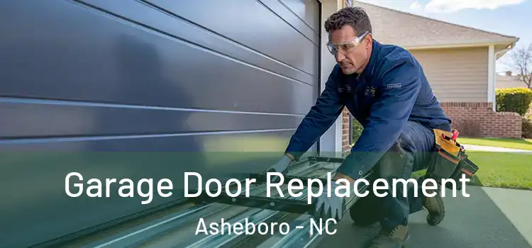  Garage Door Replacement Asheboro - NC
