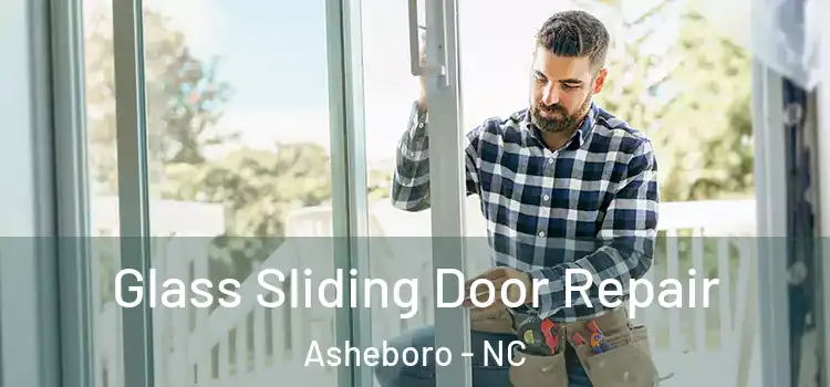  Glass Sliding Door Repair Asheboro - NC