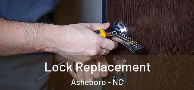 Lock Replacement Asheboro - NC