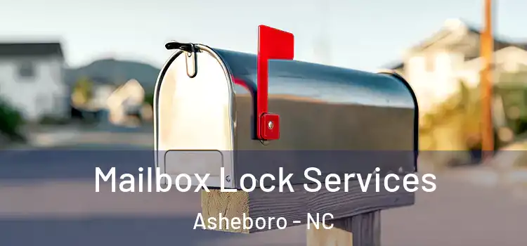  Mailbox Lock Services Asheboro - NC