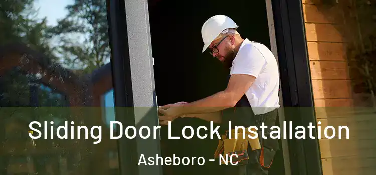 Sliding Door Lock Installation Asheboro - NC