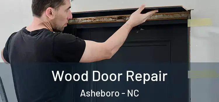  Wood Door Repair Asheboro - NC